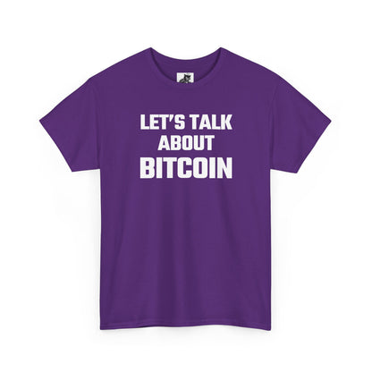 Let's Talk About Bitcoin - Crypto Themed T-Shirt
