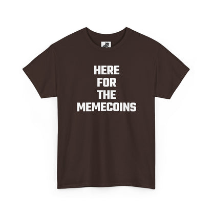 Here For The Memecoins Crypto Themed T-Shirt