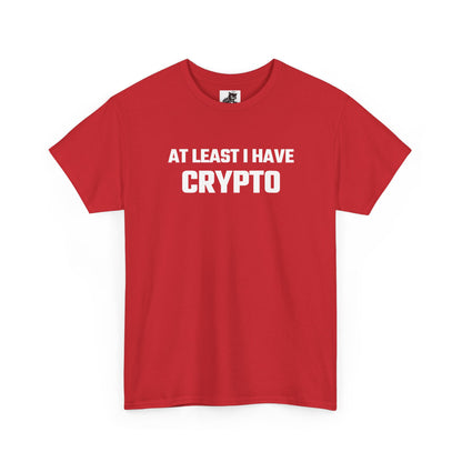 At Least I Have Crypto Graphic T-Shirt