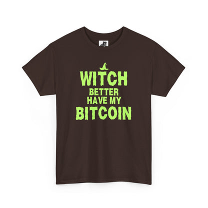 Witch Better Have My Bitcoin (Version 2) Graphic Tee - Crypto Halloween T-Shirt