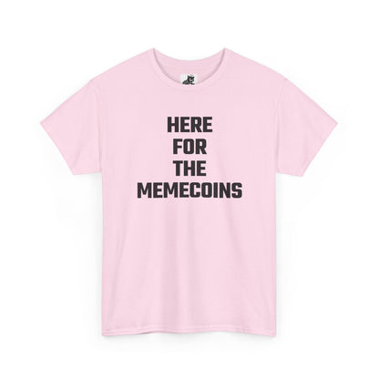 Here For The Memecoins Crypto Themed T-Shirt