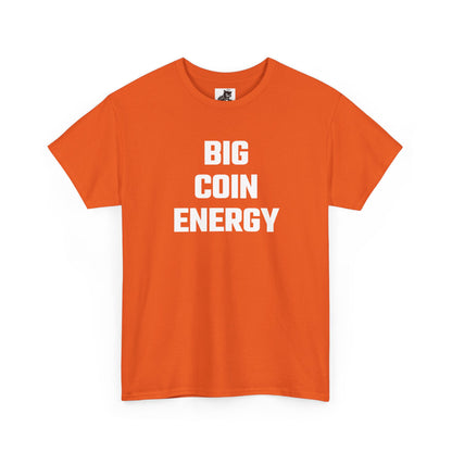 Big Coin Energy Crypto Themed T-Shirt
