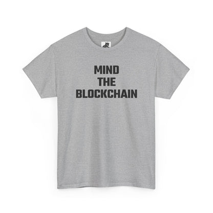 Mind The Blockchain - Crypto Themed T-Shirt