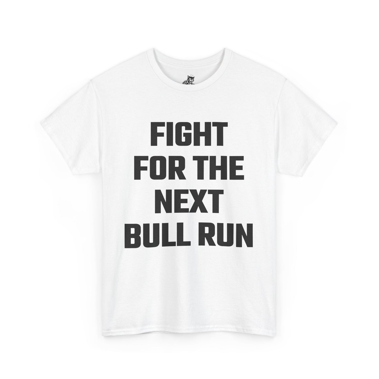Fight For The Next Bull Run Graphic Tee - Unisex Cotton T-Shirt