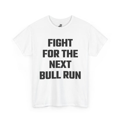 Fight For The Next Bull Run Graphic Tee - Unisex Cotton T-Shirt