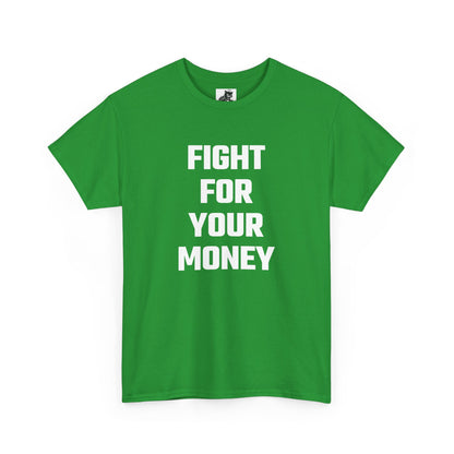 Fight For Your Money Graphic Tee - Unisex Cotton T-Shirt