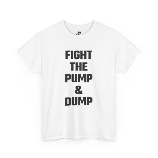Fight The Pump & Dump Graphic Tee - Unisex Cotton T-Shirt