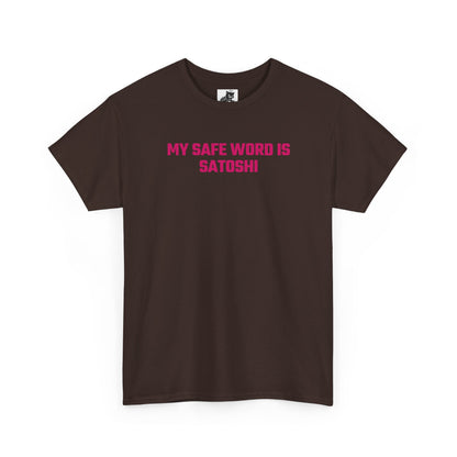 My Safe Word Is Satoshi (Version 2) Crypto Themed T-Shirt