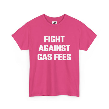 Fight Against Gas Fees Graphic Tee - Unisex Cotton T-Shirt