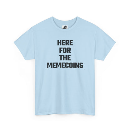 Here For The Memecoins Crypto Themed T-Shirt