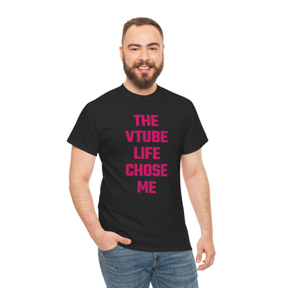 The VTube Life Chose Me (Version 2) Graphic Tee - Unisex Cotton T-Shirt