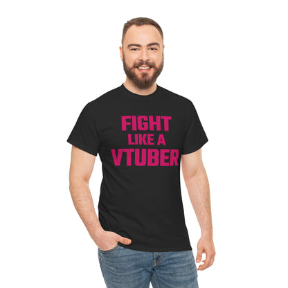 Fight Like A VTuber (Version 2) Graphic Tee - Unisex Cotton T-Shirt