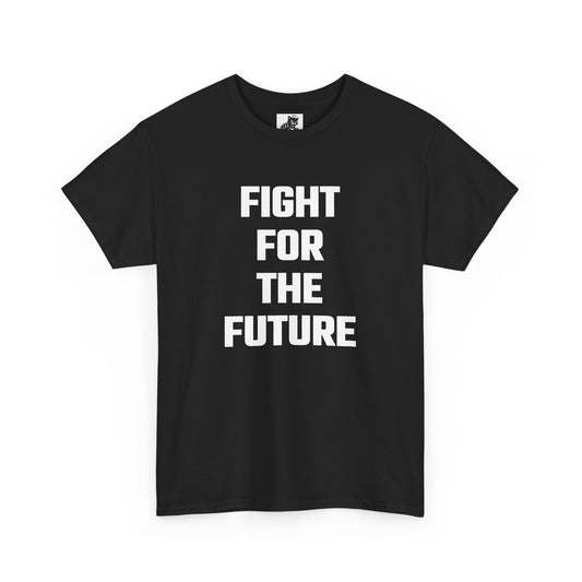 Fight For The Future Graphic Tee - Unisex Cotton T-Shirt
