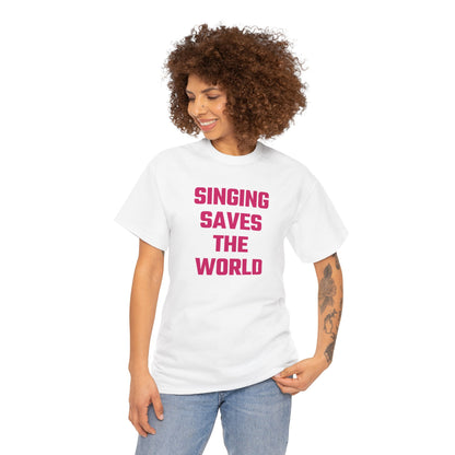 Singing Saves The World (Version 2) Graphic Tee - Unisex Cotton T-Shirt