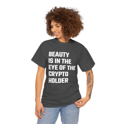 Beauty Is In The Eye of the Crypto Holder Graphic Tee - Unisex Cotton T-Shirt
