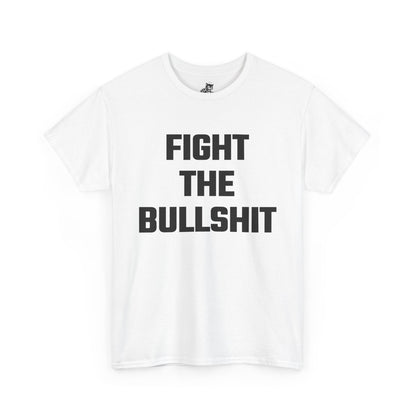 Fight The Bullshit Graphic Tee - Unisex Cotton T-Shirt