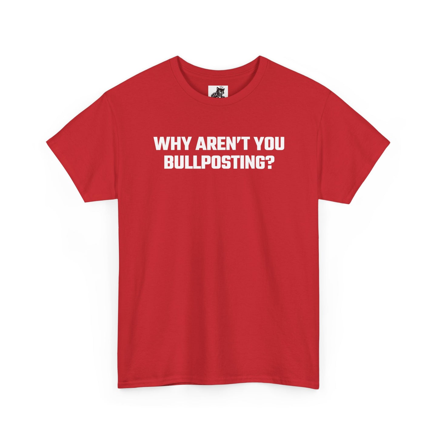 Why Aren't You Bullposting? Graphic Tee - Crypto Themed T-Shirt