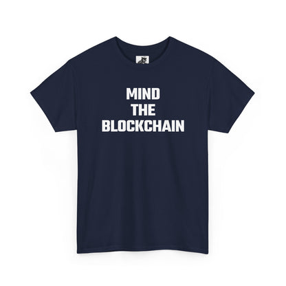 Mind The Blockchain - Crypto Themed T-Shirt