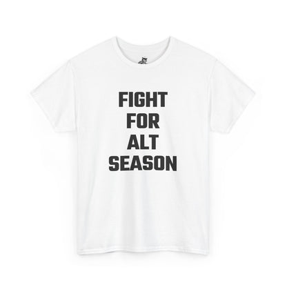 Fight For Alt Season Graphic Tee - Unisex Cotton T-Shirt