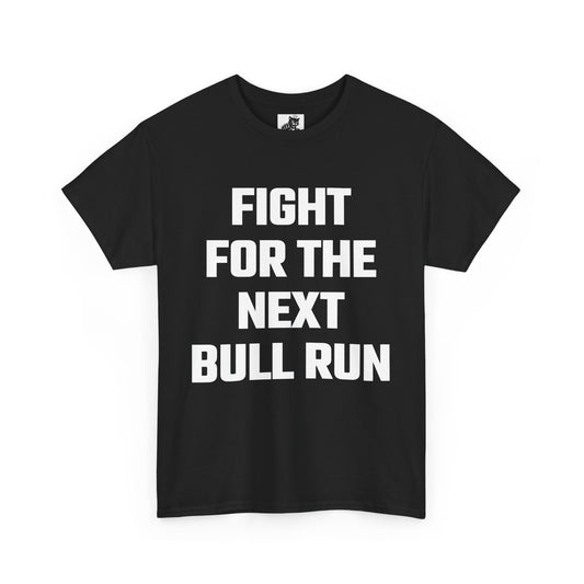 Fight For The Next Bull Run Graphic Tee - Unisex Cotton T-Shirt