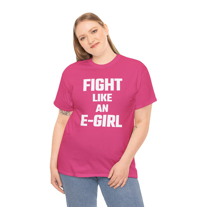 Fight Like An E-Girl Graphic Tee - Unisex Cotton T-Shirt