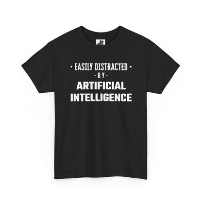 Easily Distracted By Artificial Intelligence Graphic Tee - Unisex Cotton T-Shirt