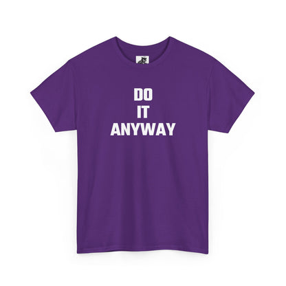 Do It Anyway Graphic T-Shirt
