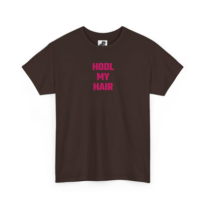HODL My Hair (Version 2) T-Shirt