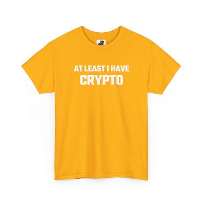 At Least I Have Crypto Graphic T-Shirt
