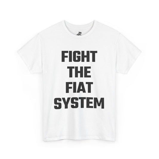 Fight The Fiat System Graphic Tee - Unisex Cotton T-Shirt