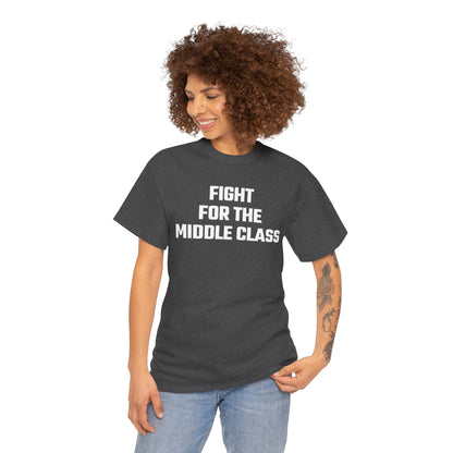Fight For The Middle Class Graphic Tee - Unisex Cotton T-Shirt