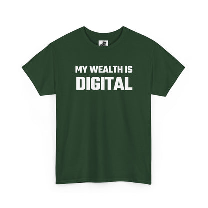 My Wealth Is Digital - Crypto Themed T-Shirt