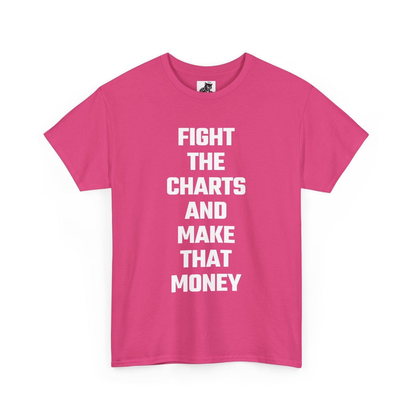 Fight The Charts and Make That Money Graphic Tee - Unisex Cotton T-Shirt