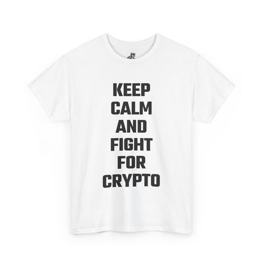 Keep Calm And Fight For Crypto Graphic Tee - Unisex Cotton T-Shirt