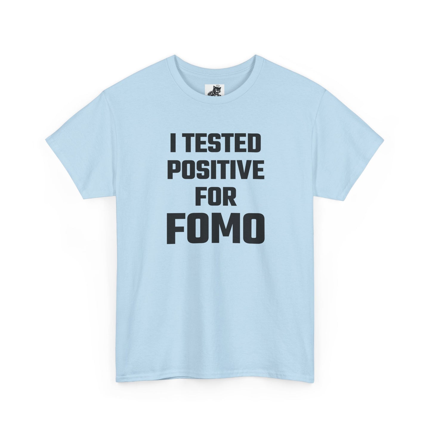 I Tested Positive For FOMO - Crypto Themed T-Shirt