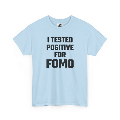 I Tested Positive For FOMO - Crypto Themed T-Shirt