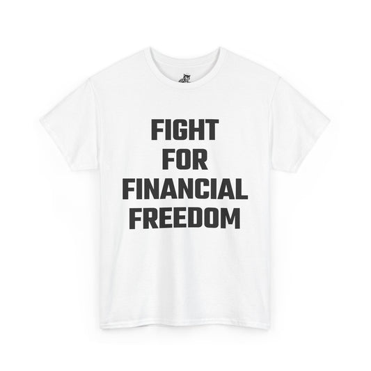 Fight for Financial Freedom Graphic Tee - Unisex Cotton T-Shirt