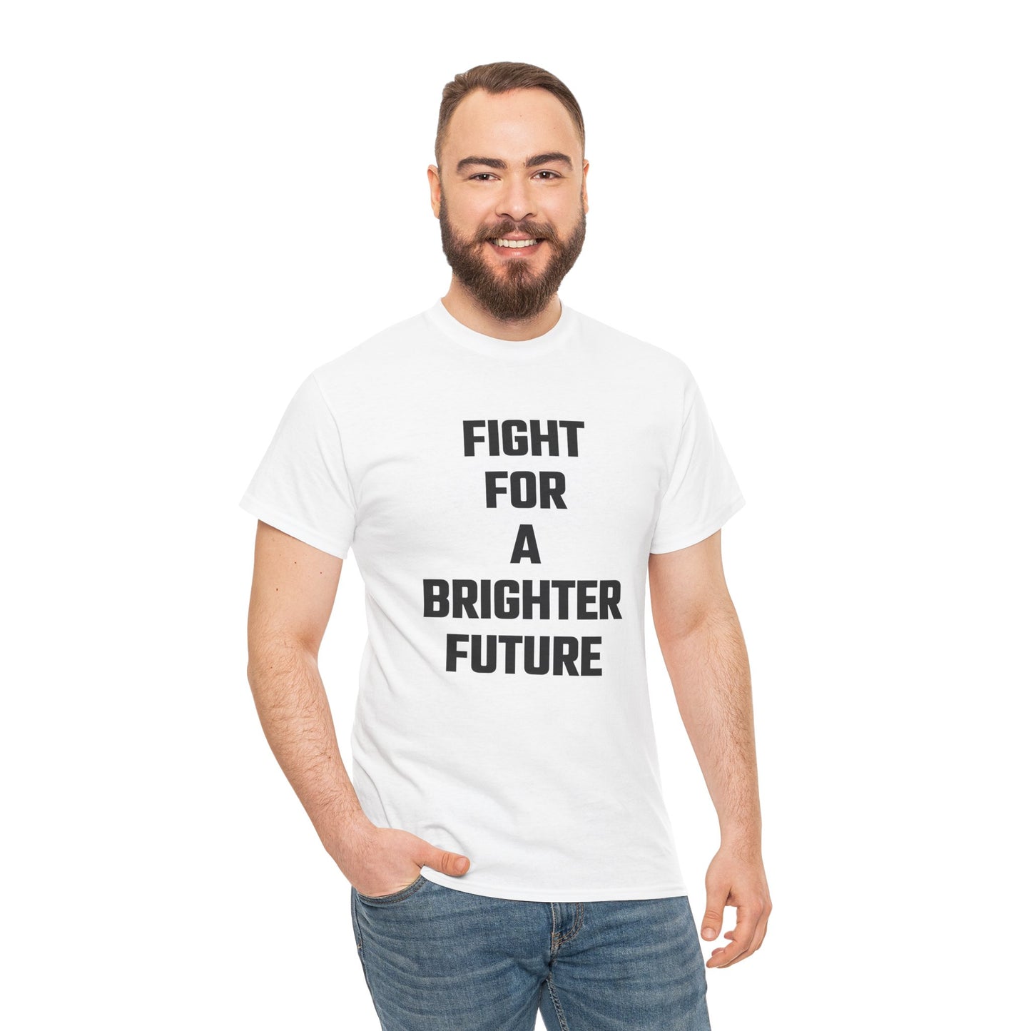 Fight For A Brighter Future Graphic Tee - Unisex Cotton T-Shirt