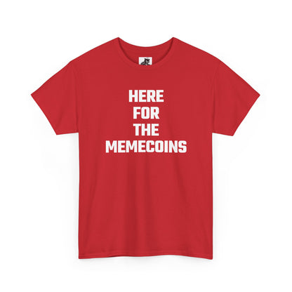 Here For The Memecoins Crypto Themed T-Shirt
