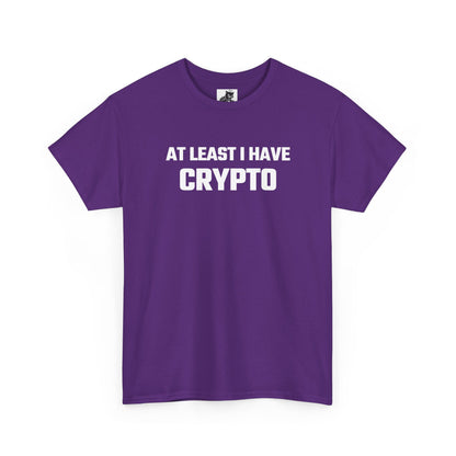 At Least I Have Crypto Graphic T-Shirt