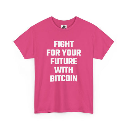 Fight For Your Future With Bitcoin Graphic Tee - Unisex Cotton T-Shirt