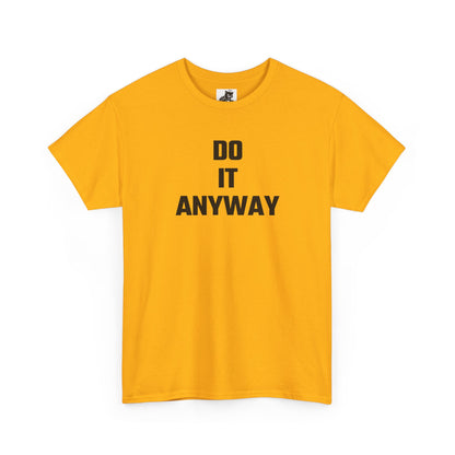 Do It Anyway Graphic T-Shirt