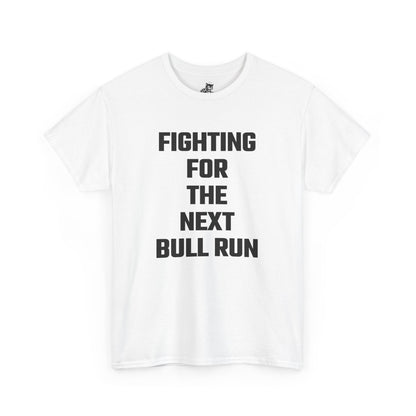 Fighting For The Next Bull Run Graphic Tee - Unisex Cotton T-Shirt