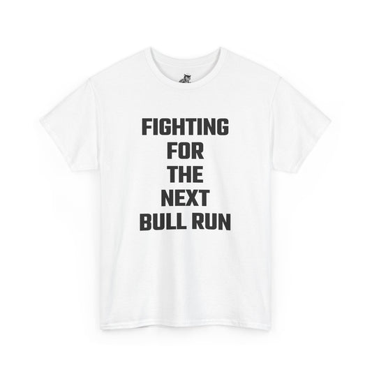 Fighting For The Next Bull Run Graphic Tee - Unisex Cotton T-Shirt