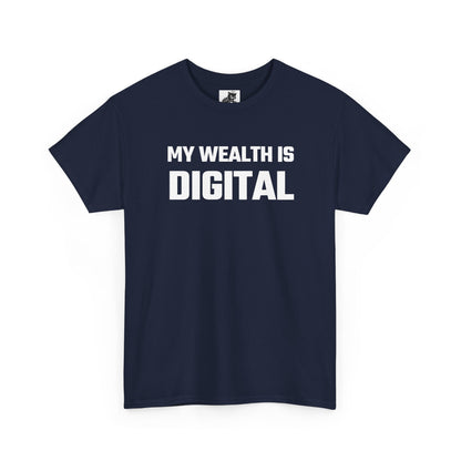 My Wealth Is Digital - Crypto Themed T-Shirt