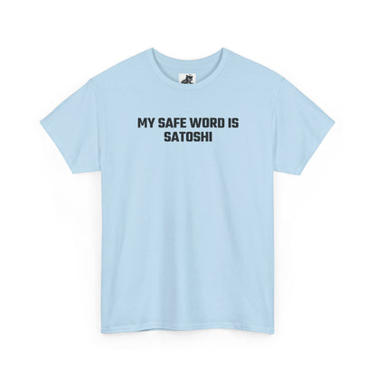 My Safe Word Is Satoshi Crypto Themed T-Shirt