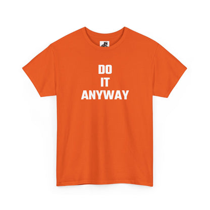 Do It Anyway Graphic T-Shirt