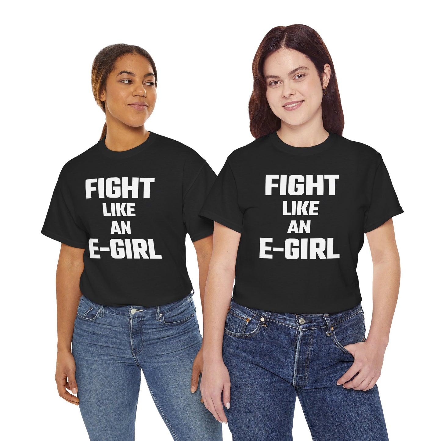 Fight Like An E-Girl Graphic Tee - Unisex Cotton T-Shirt