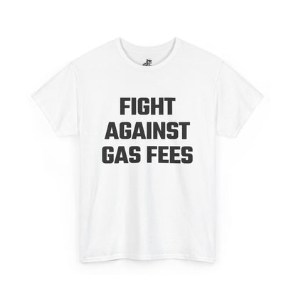 Fight Against Gas Fees Graphic Tee - Unisex Cotton T-Shirt