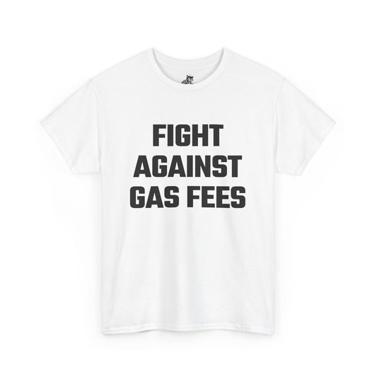 Fight Against Gas Fees Graphic Tee - Unisex Cotton T-Shirt